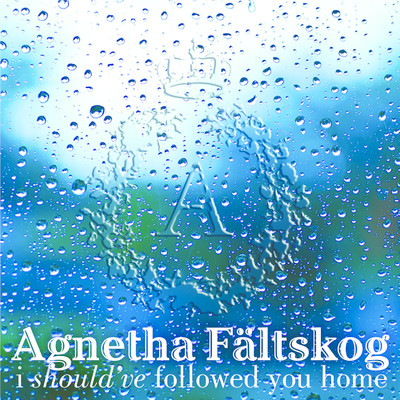 シングル/I Should've Followed You Home (feat. Gary Barlow) (7th Heaven Dub)/Agnetha Faltskog