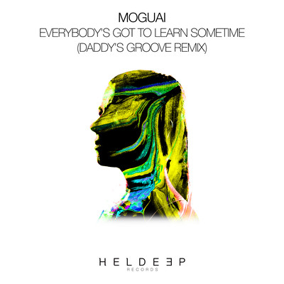 シングル/Everybody's Got To Learn Sometime (Daddy's Groove Remix)/MOGUAI