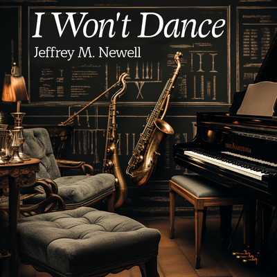 アルバム/I Won't Dance/Jeffrey M. Newell