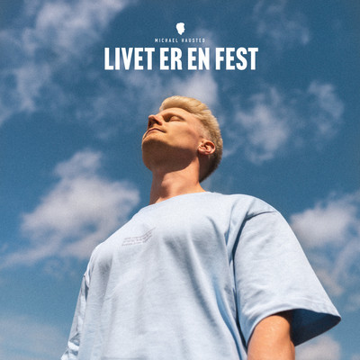 Livet Er En Fest/Michael Hausted
