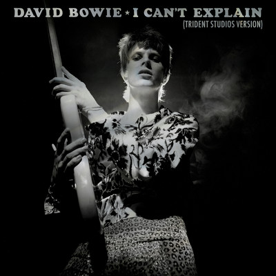 I Can't Explain (Trident Studios Version)/David Bowie