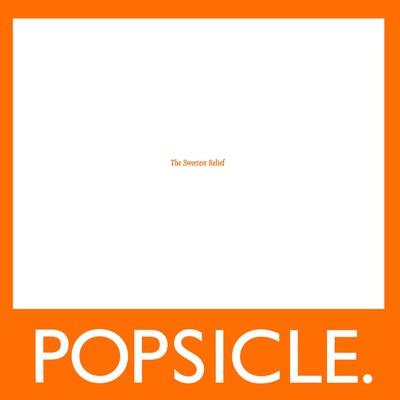 The Sweetest Relief (Radio Edit)/Popsicle