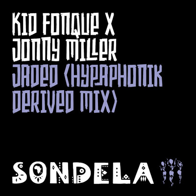 シングル/Jaded (Hypaphonik Derived Mix)/Kid Fonque & Jonny Miller