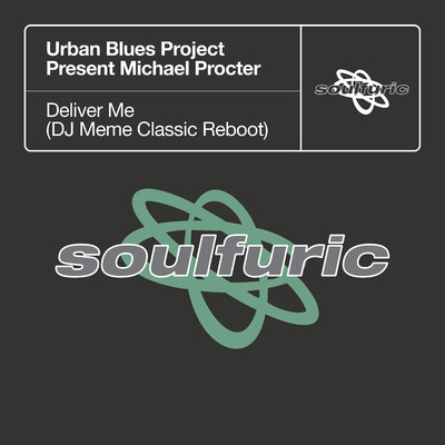 Deliver Me (DJ Meme Classic Reboot)/Urban Blues Project & Michael Procter
