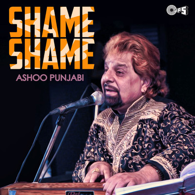 Shame - Shame/Ashoo Punjabi and Preet Dicky