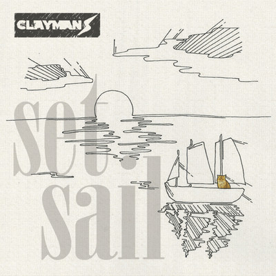 Set Sail/CLAYMANS