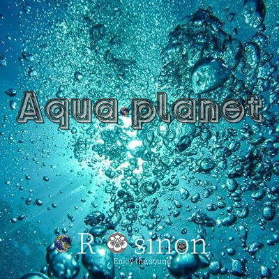 シングル/Aqua planet/R-Sinon