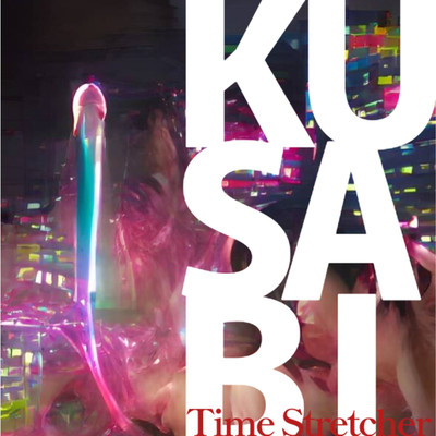 シングル/KUSABI(Hyper Techno Mix)/Time Stretcher
