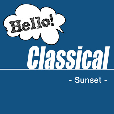 アルバム/Hello！ Classics -Sunset-/Various Artists