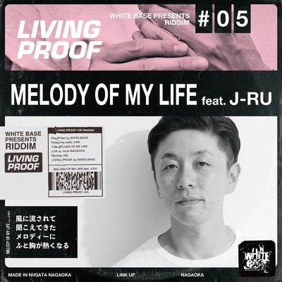 MELODY OF MY LIFE 〜LivingProof Riddim〜/WHITE BASE & J-RU