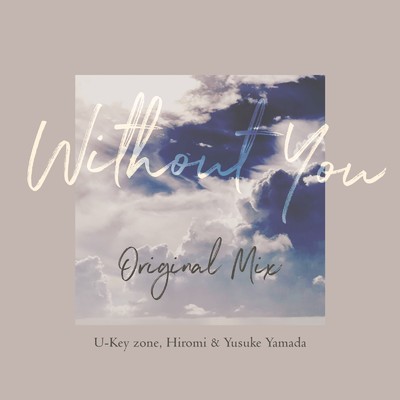 シングル/Without You/U-Key zone, 宏実 & Yusuke Yamada