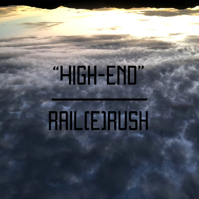 ”High-end”/RAIL(E)RUSH