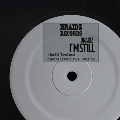 シングル/I'm Still (Take2 mix)/Braidz
