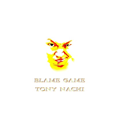 Blame Game/Tony NACHI