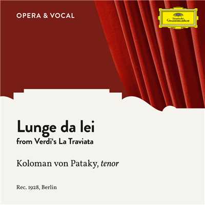 シングル/Verdi: La traviata - Lunge da lei/Koloman Von Pataky／unknown orchestra