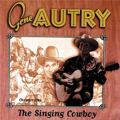 アルバム/The Singing Cowboy: Chapter One/Gene Autry
