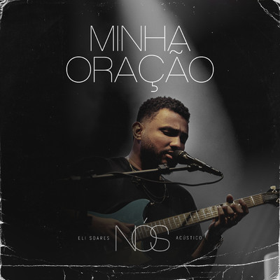 シングル/Minha Oracao (Ao Vivo)/Eli Soares