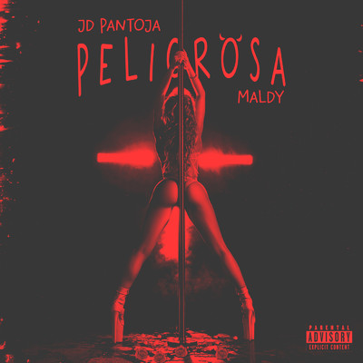 PELIGROSA (Explicit)/JD Pantoja／Maldy