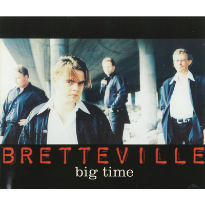 Big Time/Bretteville