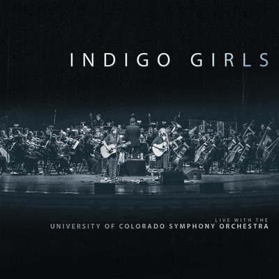 アルバム/Indigo Girls Live With The University Of Colorado Symphony Orchestra/Indigo Girls