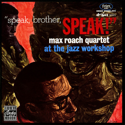 ”Speak, Brother, Speak！” (Live At The Jazz Workshop, San Francisco, CA ／ October 27, 1962)/Max Roach Quartet