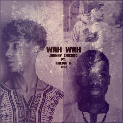 シングル/Wah Wah (featuring Khepri, OKE)/Johnny Chicago