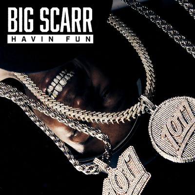 Havin Fun/Big Scarr