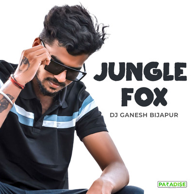 シングル/Jungle Fox/Dj Ganesh Bijapur