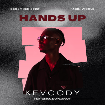 Hands Up (feat. Dopebwoy)/Kevcody