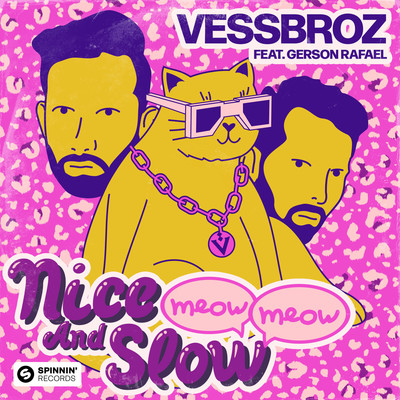 Nice And Slow (Meow Meow) [feat. Gerson Rafael]/Vessbroz