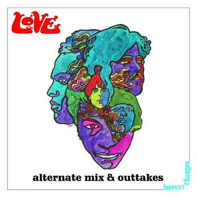 アルバム/Forever Changes: Alternate Mix and Outtakes/Love