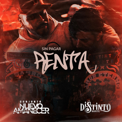 Sin Pagar Renta (feat. Conjunto Nuevo Amanecer)/DISTINTO NORTE