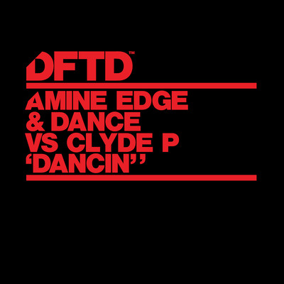 シングル/Dancin' (Extended Mix)/Amine Edge & DANCE & Clyde P