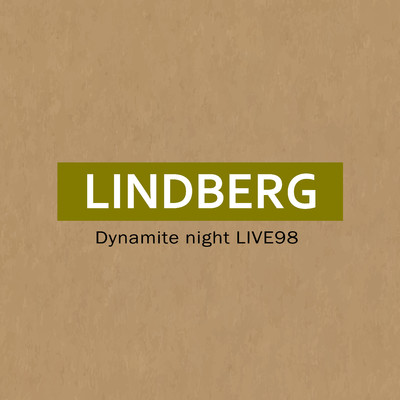 アルバム/Dynamite night LIVE98/LINDBERG