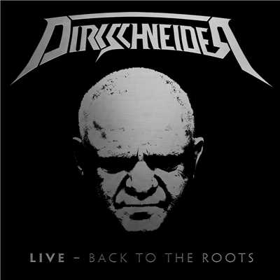 Live - Back To The Roots/Dirkschneider