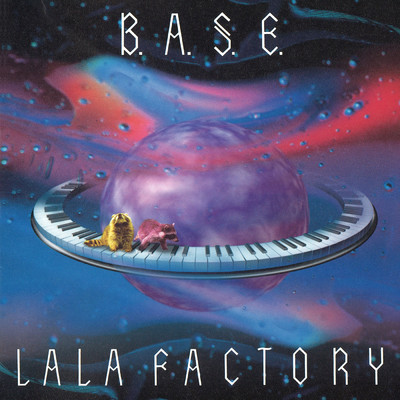 B.A.S.E. (THE SCENES OF BASE)/LA LA FACTORY