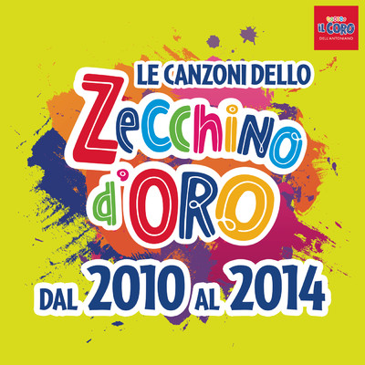 アルバム/Le canzoni dello Zecchino d'oro dal 2010 al 2014/Piccolo Coro dell'Antoniano