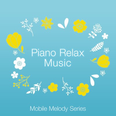 アルバム/Piano Relax Music vol.4/Mobile Melody Series