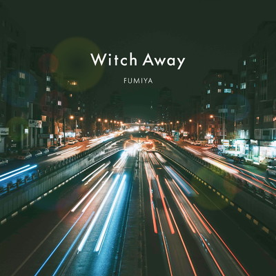 Witch Away -2022-/FUMIYA