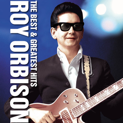 アルバム/ロイ・オービソン ベスト&グレイテスト・ヒッツ/Roy Orbison