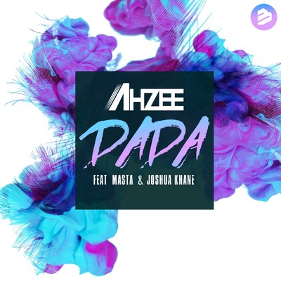 DADA (feat. Masta & Joshua Khane)/Ahzee