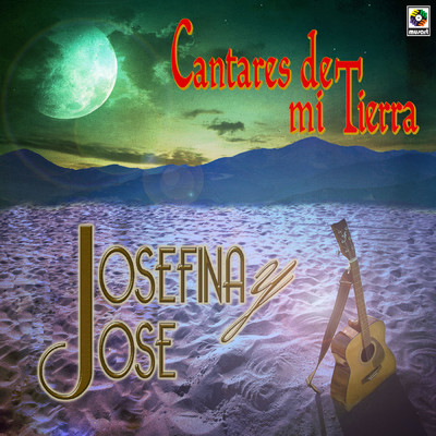 Cantares De Mi Tierra/Josefina y Jose