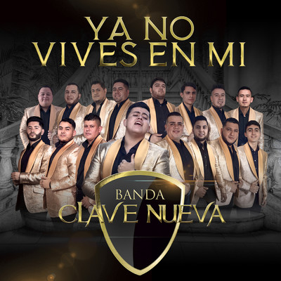 Ya No Vives En Mi (Explicit)/Banda Clave Nueva