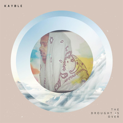 The Drought Is Over/Kayble