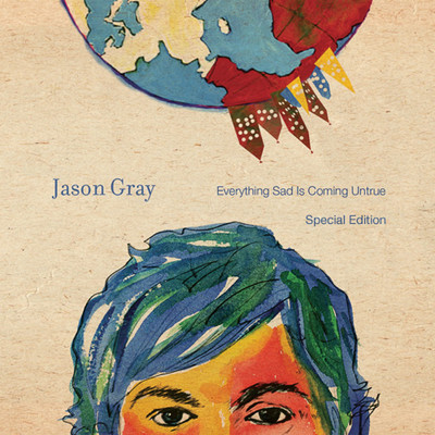アルバム/Everything Sad Is Coming Untrue (Special Edition)/Jason Gray