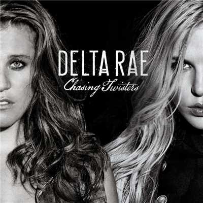 Chasing Twisters/Delta Rae