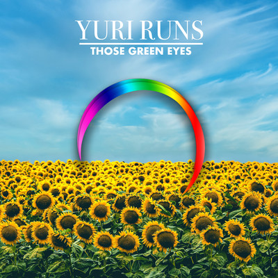 Those Green Eyes/Yuri Runs