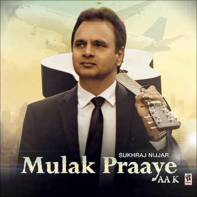 Mulak Praaye Aa K/Sukhraj Nijjar