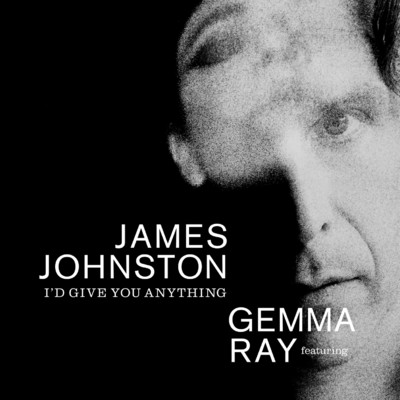 シングル/I'd Give You Anything (feat. Gemma Ray)/James Johnston