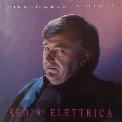 Sedia elettrica (2023 Remaster)/Pierangelo Bertoli